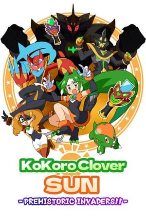 Kokoro Clover SUN - Prehistoric Invaders!