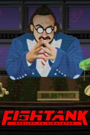 Fishtank: Reality TV Simulator